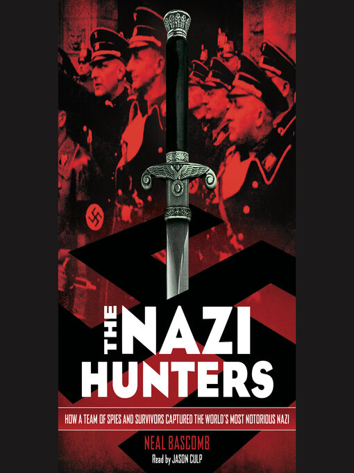 Title details for The Nazi Hunters by Neal Bascomb - Wait list